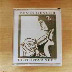 Penis Geyser / Sete Star Sept - Penis Geyser/Sete Star Sept album