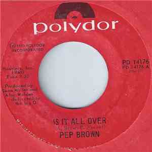 Pep Brown - Is It All Over / Is It Too Late album