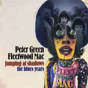 Peter Green  / Fleetwood Mac - Jumping At Shadows: The Blues Years album
