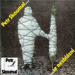Petr Skoumal - …Se Nezblázni album