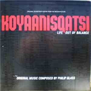 Philip Glass - Koyaanisqatsi (Life Out Of Balance) (Original Soundtrack Album From The Motion Picture) album