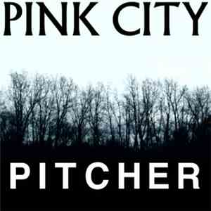 Pink City  - Pitcher album