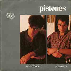 Pistones - El Pistolero / Metadona album