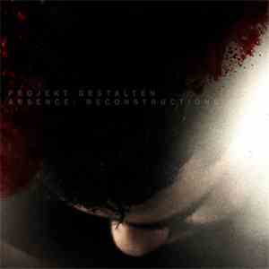 Projekt Gestalten - Absence: Reconstructions album