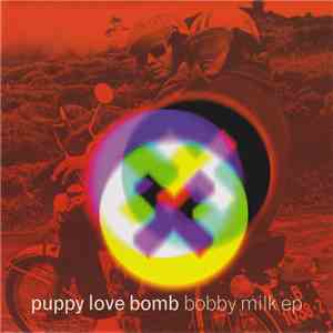 Puppy Love Bomb - Bobby Milk Ep album