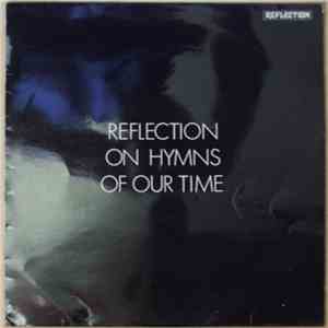 Reflection  - Reflection On Hymns Of Our Time album