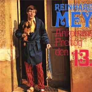 Reinhard Mey - Ankomme Freitag Den 13. album