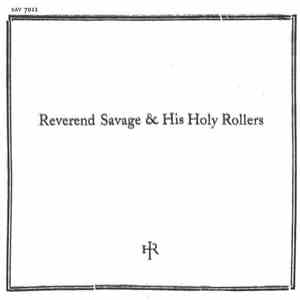 Reverend Savage & His Holy Rollers - You Got To Believe album