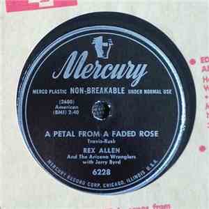 Rex Allen And The Arizona Wranglers With Jerry Byrd - A Petal From A Faded Rose / I Gotta Have My Baby Back album