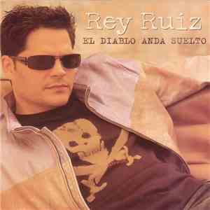 Rey Ruiz - El Diablo Anda Suelto album