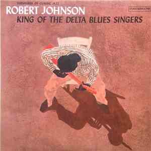 Robert Johnson - King Of The Delta Blues Singers album
