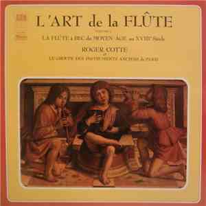 Roger Cotte Et Le Groupe Des Instruments Anciens De Paris - La Flûte À Bec Du Moyen-Âge Au XVIIIème Siècle album
