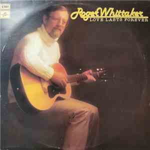 Roger Whittaker - Love Lasts Forever album