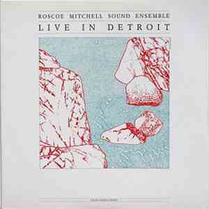 Roscoe Mitchell Sound Ensemble - Live In Detroit album