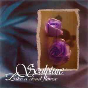 Sculpture  - Like A Dead Flower album