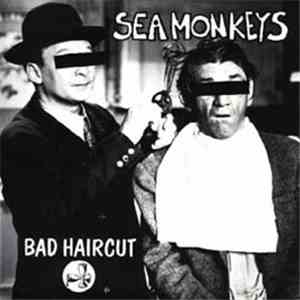 Sea Monkeys - Bad Haircut album