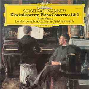 Sergei Rachmaninov - Tamás Vásáry, London Symphony Orchestra • Yuri Ahronovitch - Klavierkonzerte • Piano Concertos 1&2 album