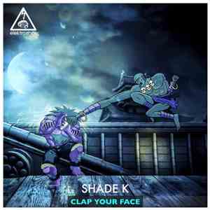 Shade K - Clap Your Face album