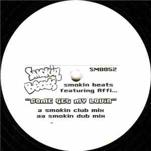 Smokin Beats Featuring Affi - Come Get My Lovin album