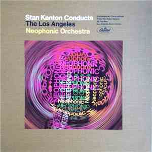 Stan Kenton Conducts The Los Angeles Neophonic Orchestra - Stan Kenton Conducts The Los Angeles Neophonic Orchestra album