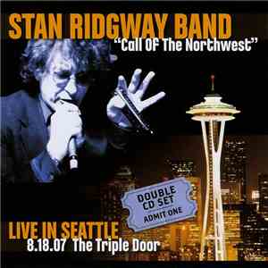 Stan Ridgway Band - Call Of The Northwest - Live In Seattle 8.18.07 album
