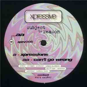 Subject To Reason - Xpressions / Can't Go Wrong album