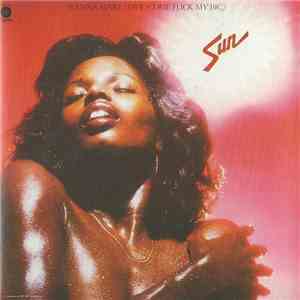 Sun  - Wanna Make Love (Come Flick My Bic) album