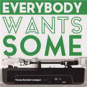 Texas Scratch League - Everybody Want Some album