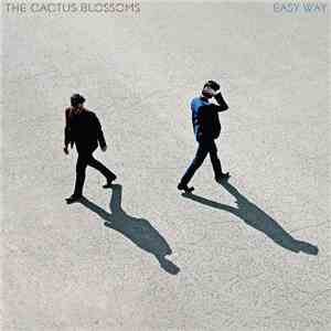 The Cactus Blossoms - Easy Way album
