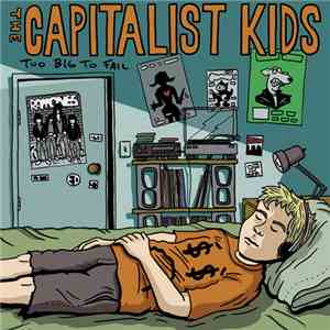 The Capitalist Kids - Too Big To Fail album