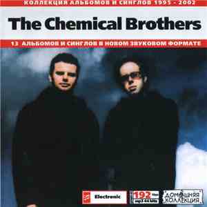 The Chemical Brothers - Коллекция Альбомов И Синглов 1995-2002 album
