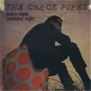 The Crack Pipes - Every Night Saturday Night album