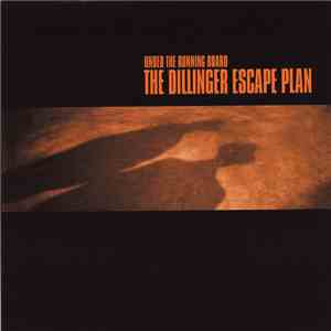 The Dillinger Escape Plan - Under The Running Board album