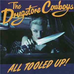 The Drugstore Cowboys - All Tooled Up! album