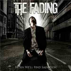 The Fading - In Sin We'll Find Salvation album