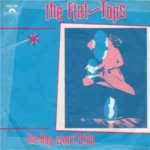 The Flat-Tops - The Bop Won't Stop album