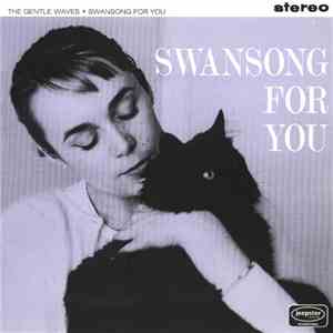 The Gentle Waves - Swansong For You album
