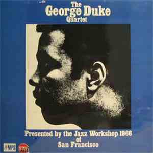 The George Duke Quartet - The George Duke Quartet Presented By The Jazz Workshop 1966 Of San Francisco album