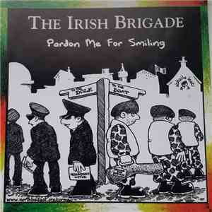 The Irish Brigade - Pardon Me For Smiling album