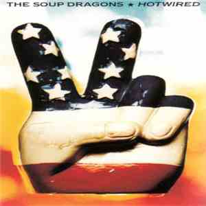 The Soup Dragons - Hotwired album