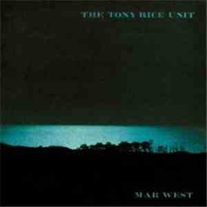 The Tony Rice Unit - Mar West album