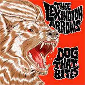 Thee Lexington Arrows - Dog That Bites album