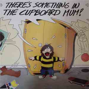 There's Something In The Cupboard Mum - There's Something In The Cupboard Mum! album