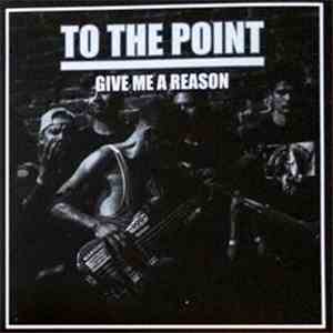 To The Point - Give Me A Reason album