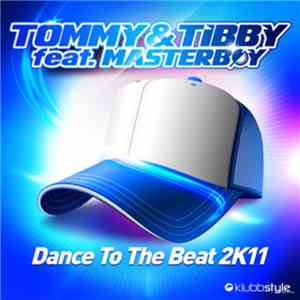 Tommy & Tibby Feat. Masterboy - Dance To The Beat 2K11 album
