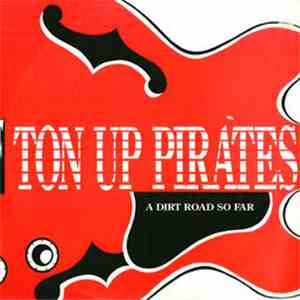 Ton Up Pirates - A Dirt Road So Far album