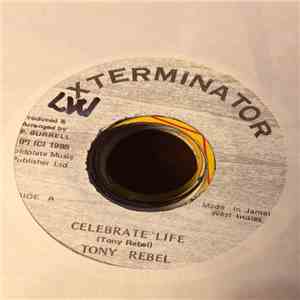 Tony Rebel - Celebrate Life album
