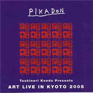 Toshinori Kondo - Pikadon - Art Live In Tokyo / Kyoto 2005 album
