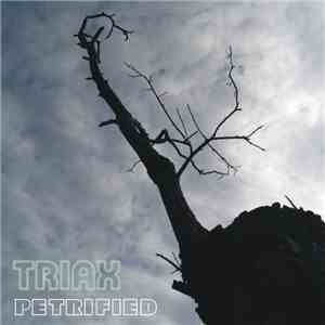 Triax  - Petrified album