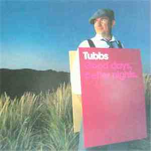 Tubbs - Good Days, Better Nights album